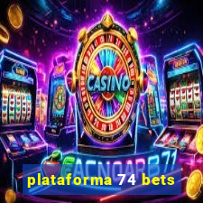 plataforma 74 bets